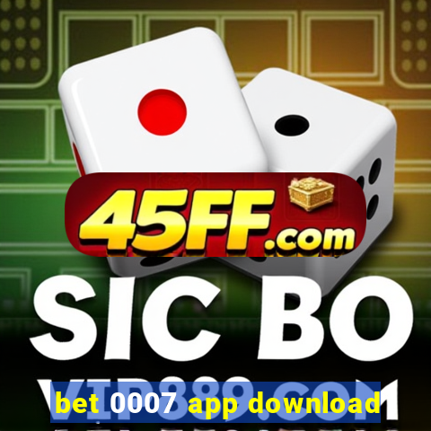 bet 0007 app download